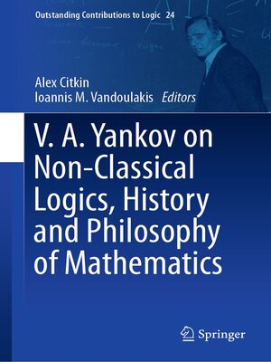 cover image of V.A. Yankov on Non-Classical Logics, History and Philosophy of Mathematics